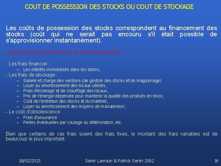 COUT DE POSSESSION DES STOCKS OU COUT DE STOCKAGE Les coûts de possession des