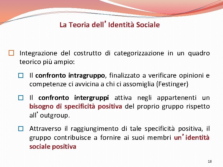 La Teoria dell’Identità Sociale � Integrazione del costrutto di categorizzazione in un quadro teorico