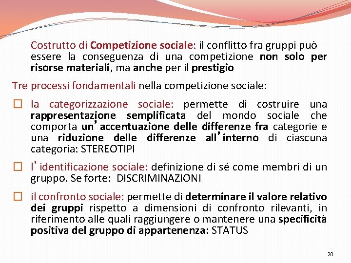 Costrutto di Competizione sociale: il conflitto fra gruppi può essere la conseguenza di una