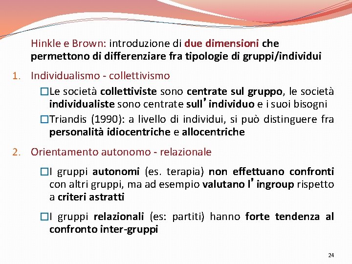 Hinkle e Brown: introduzione di due dimensioni che permettono di differenziare fra tipologie di