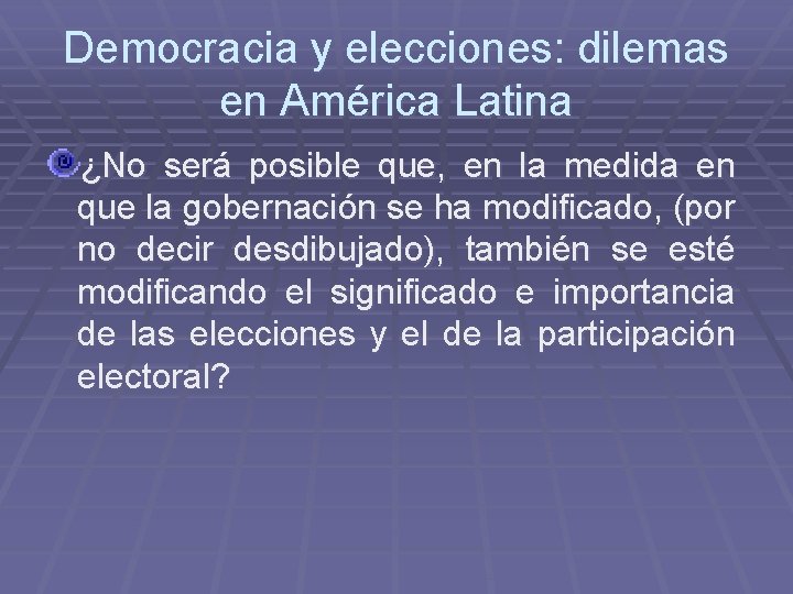 Democracia y elecciones: dilemas en América Latina ¿No será posible que, en la medida