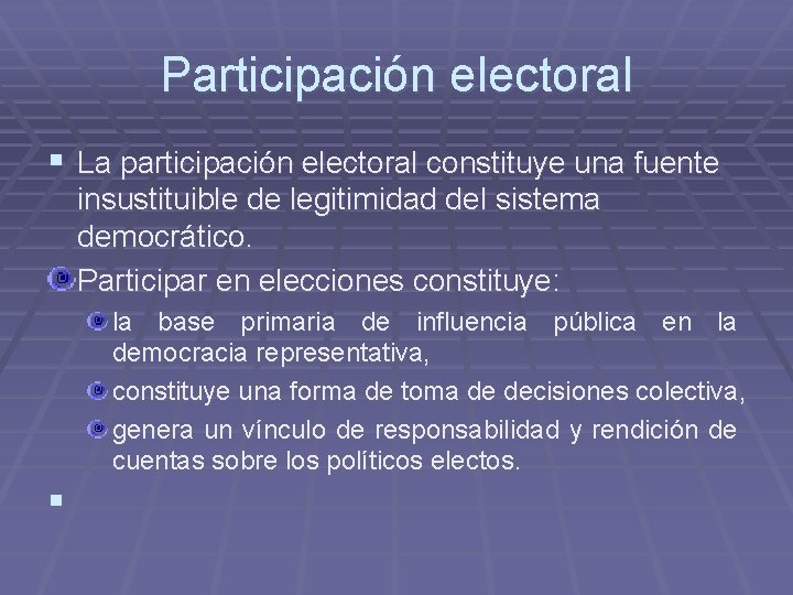 Participación electoral § La participación electoral constituye una fuente insustituible de legitimidad del sistema