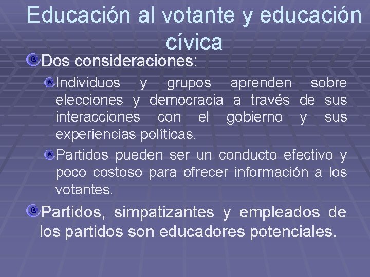 Educación al votante y educación cívica Dos consideraciones: Individuos y grupos aprenden sobre elecciones