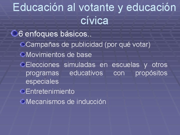 Educación al votante y educación cívica 6 enfoques básicos. . Campañas de publicidad (por