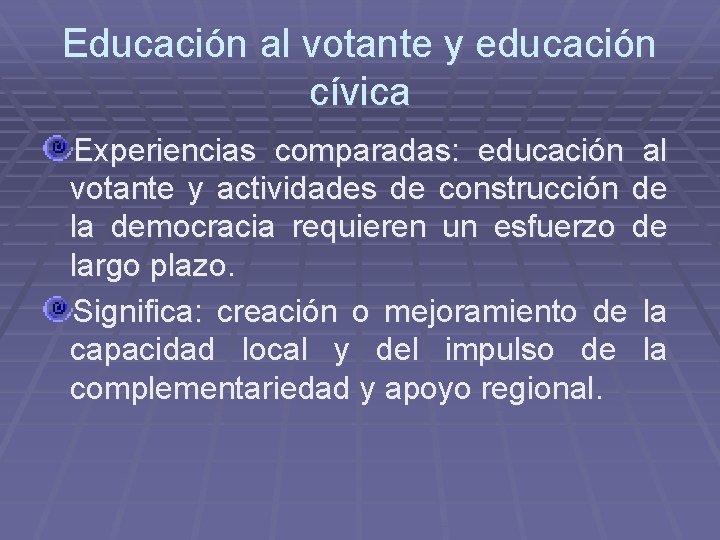 Educación al votante y educación cívica Experiencias comparadas: educación al votante y actividades de