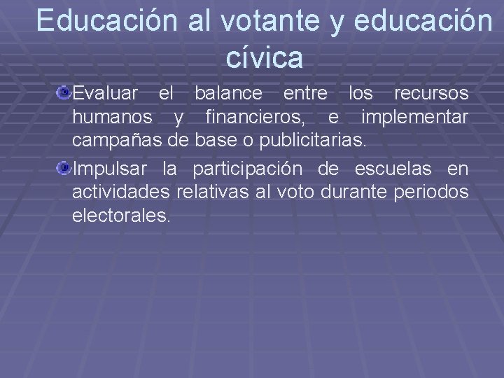 Educación al votante y educación cívica Evaluar el balance entre los recursos humanos y