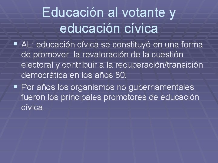 Educación al votante y educación cívica § AL: educación cívica se constituyó en una