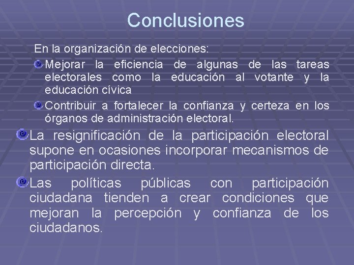Conclusiones En la organización de elecciones: Mejorar la eficiencia de algunas de las tareas