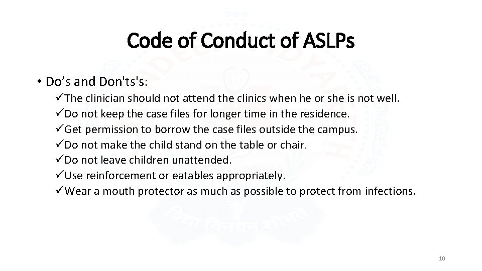 Code of Conduct of ASLPs • Do’s and Don'ts's: üThe clinician should not attend