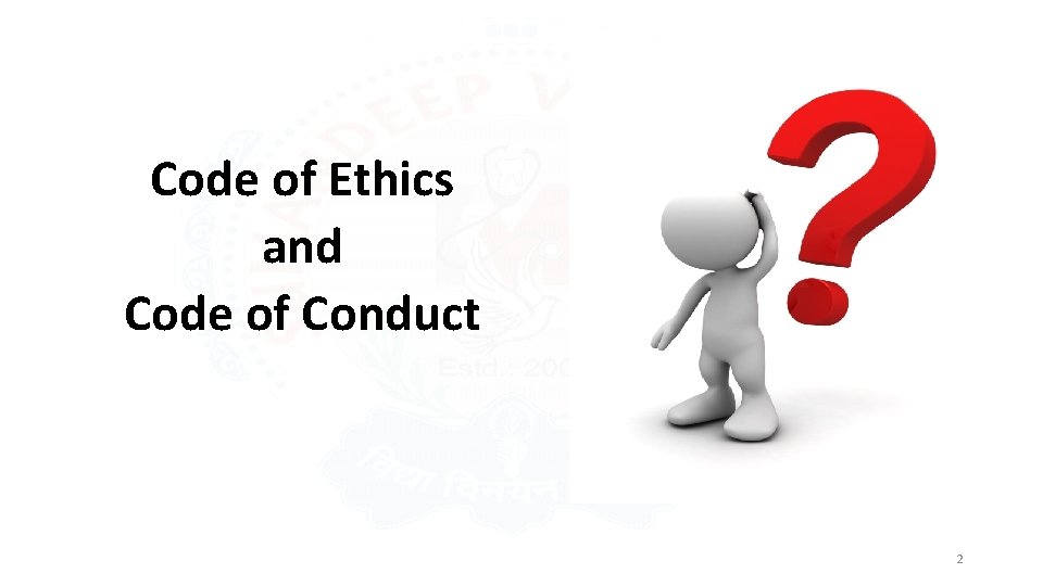 Code of Ethics and Code of Conduct 2 