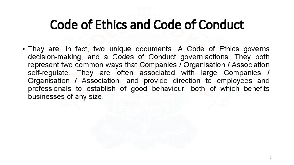 Code of Ethics and Code of Conduct • They are, in fact, two unique