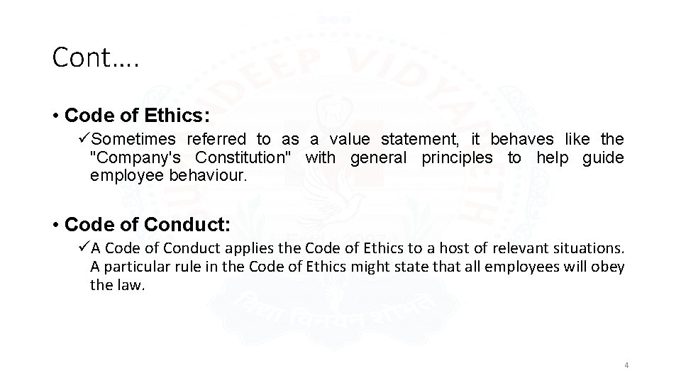 Cont…. • Code of Ethics: üSometimes referred to as a value statement, it behaves