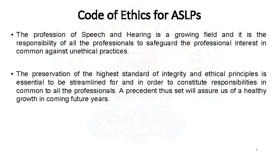 Code of Ethics for ASLPs • The profession of Speech and Hearing is a