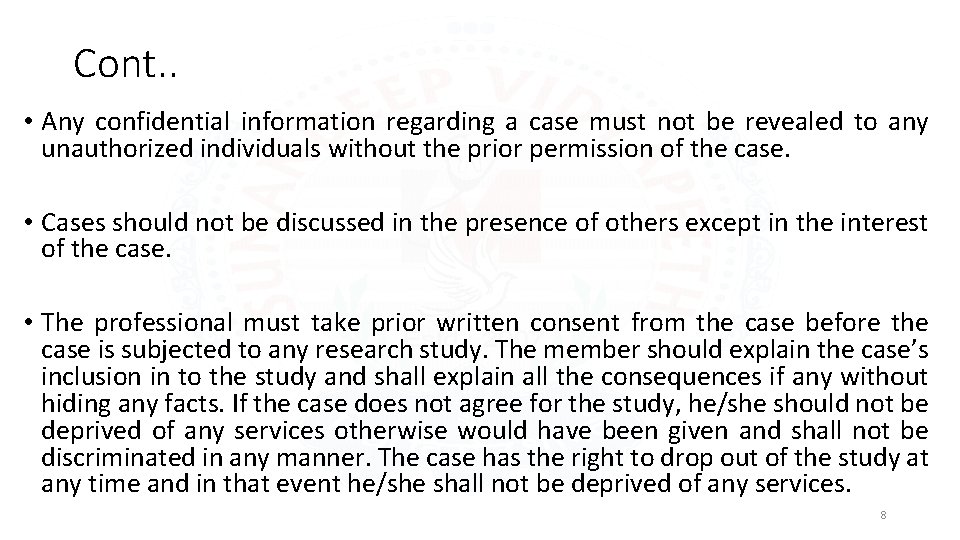 Cont. . • Any confidential information regarding a case must not be revealed to