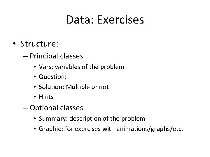 Data: Exercises • Structure: – Principal classes: • • Vars: variables of the problem