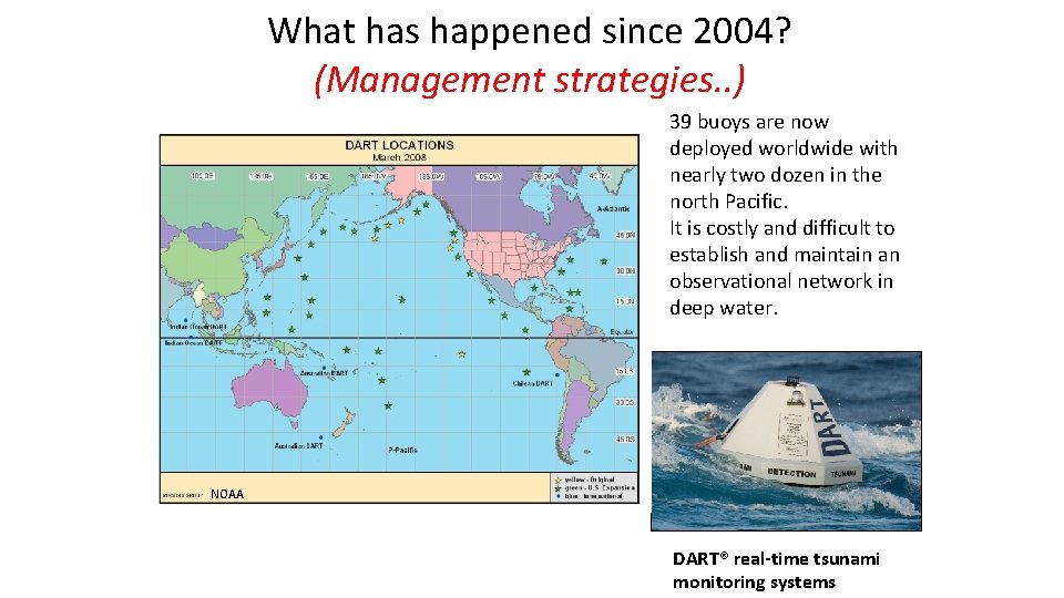 What has happened since 2004? (Management strategies. . ) 39 buoys are now deployed
