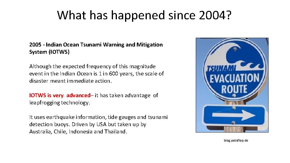 What has happened since 2004? 2005 - Indian Ocean Tsunami Warning and Mitigation System