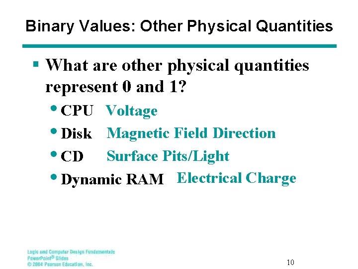 Binary Values: Other Physical Quantities § What are other physical quantities represent 0 and