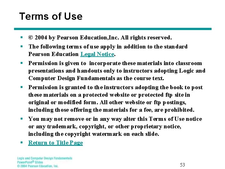 Terms of Use § © 2004 by Pearson Education, Inc. All rights reserved. §