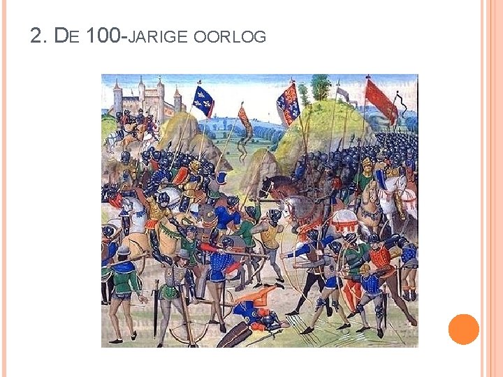 2. DE 100 -JARIGE OORLOG 