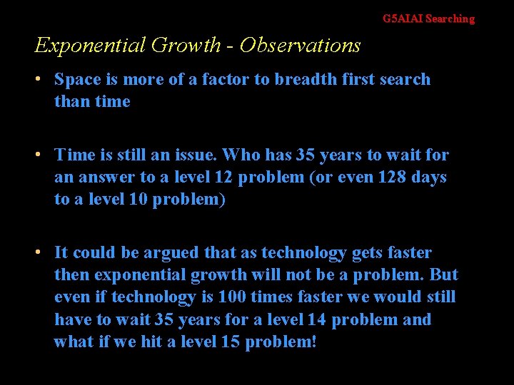 G 5 AIAI Searching Exponential Growth - Observations • Space is more of a