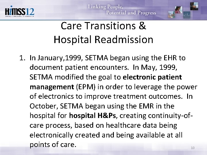 Care Transitions & Hospital Readmission 1. In January, 1999, SETMA began using the EHR