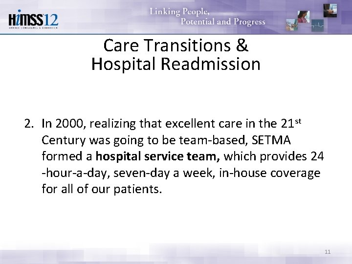Care Transitions & Hospital Readmission 2. In 2000, realizing that excellent care in the