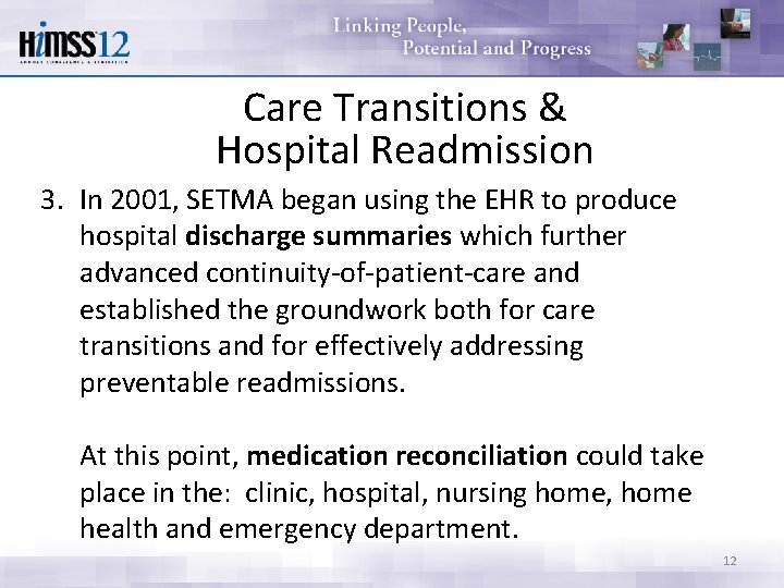 Care Transitions & Hospital Readmission 3. In 2001, SETMA began using the EHR to