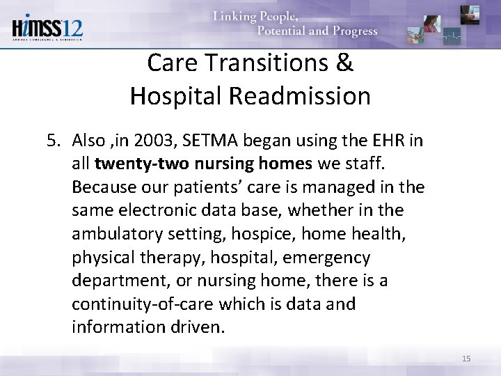 Care Transitions & Hospital Readmission 5. Also , in 2003, SETMA began using the