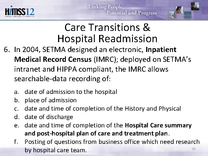 Care Transitions & Hospital Readmission 6. In 2004, SETMA designed an electronic, Inpatient Medical