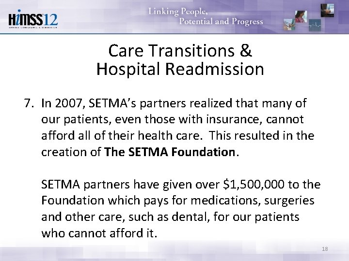 Care Transitions & Hospital Readmission 7. In 2007, SETMA’s partners realized that many of