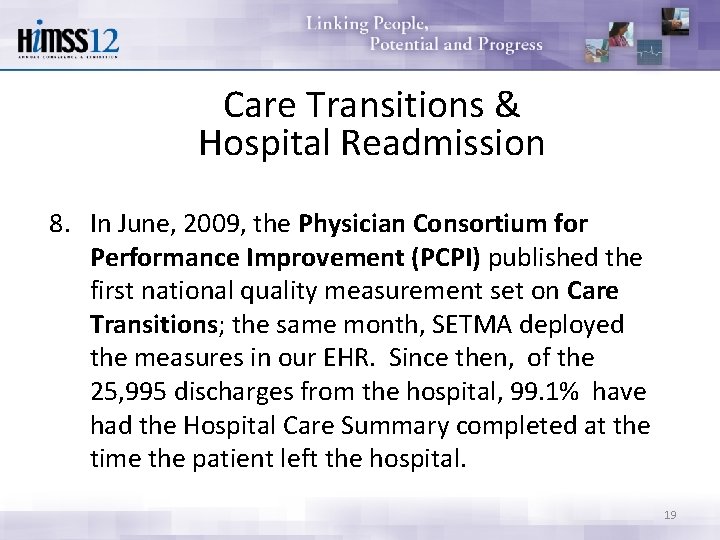Care Transitions & Hospital Readmission 8. In June, 2009, the Physician Consortium for Performance
