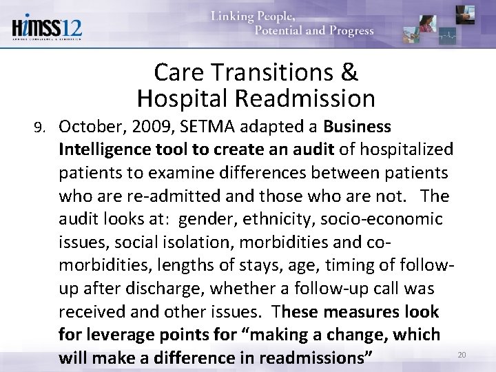 Care Transitions & Hospital Readmission 9. October, 2009, SETMA adapted a Business Intelligence tool