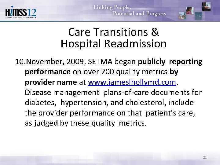 Care Transitions & Hospital Readmission 10. November, 2009, SETMA began publicly reporting performance on