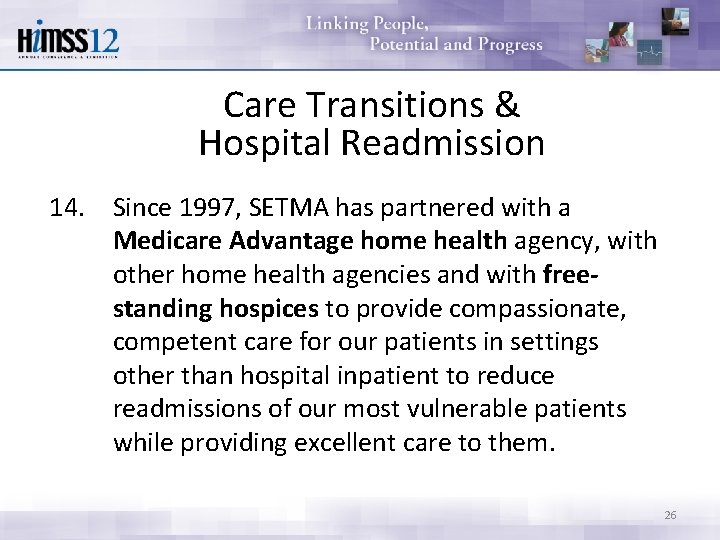 Care Transitions & Hospital Readmission 14. Since 1997, SETMA has partnered with a Medicare