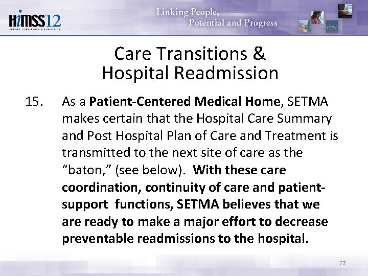 Care Transitions & Hospital Readmission 15. As a Patient-Centered Medical Home, SETMA makes certain
