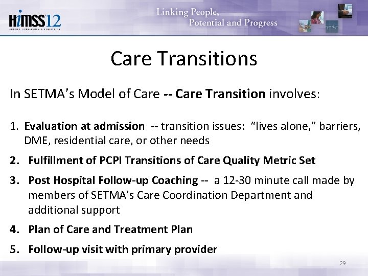 Care Transitions In SETMA’s Model of Care -- Care Transition involves: 1. Evaluation at