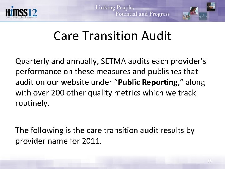 Care Transition Audit Quarterly and annually, SETMA audits each provider’s performance on these measures