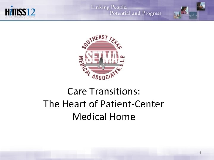 Care Transitions: The Heart of Patient-Center Medical Home 4 