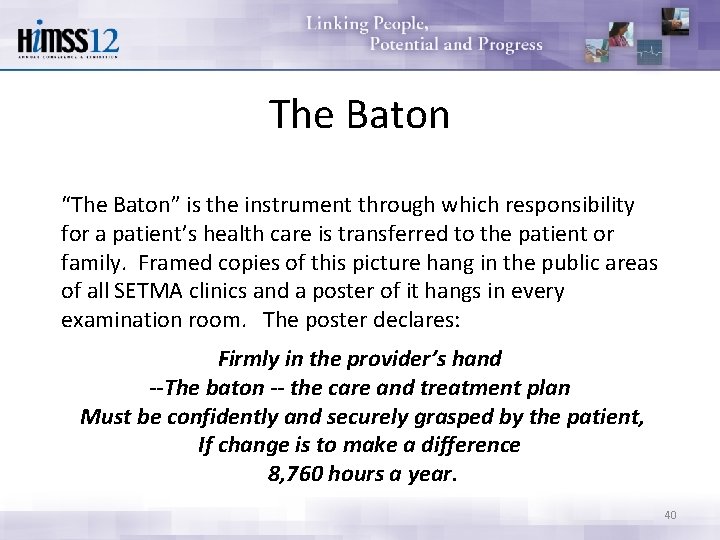 The Baton “The Baton” is the instrument through which responsibility for a patient’s health