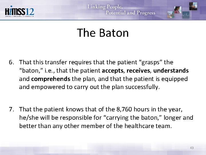 The Baton 6. That this transfer requires that the patient “grasps” the “baton, ”