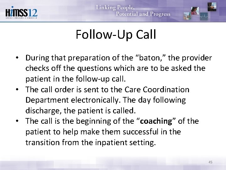 Follow-Up Call • During that preparation of the “baton, ” the provider checks off