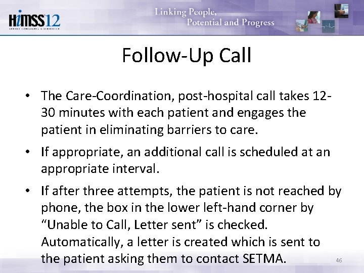 Follow-Up Call • The Care-Coordination, post-hospital call takes 1230 minutes with each patient and