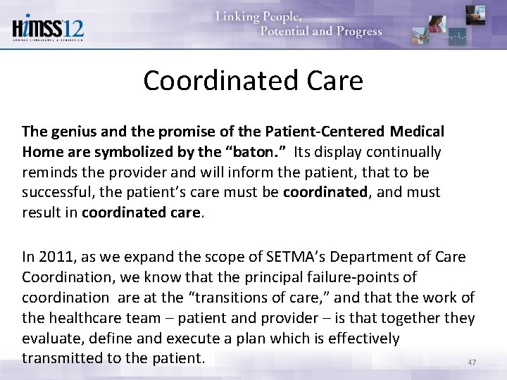 Coordinated Care The genius and the promise of the Patient-Centered Medical Home are symbolized