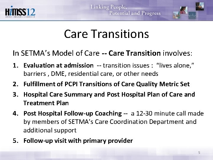 Care Transitions In SETMA’s Model of Care -- Care Transition involves: 1. Evaluation at