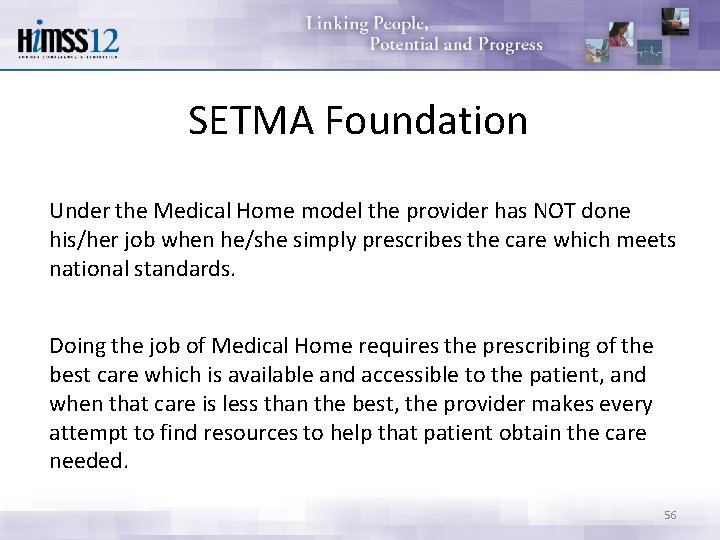 SETMA Foundation Under the Medical Home model the provider has NOT done his/her job