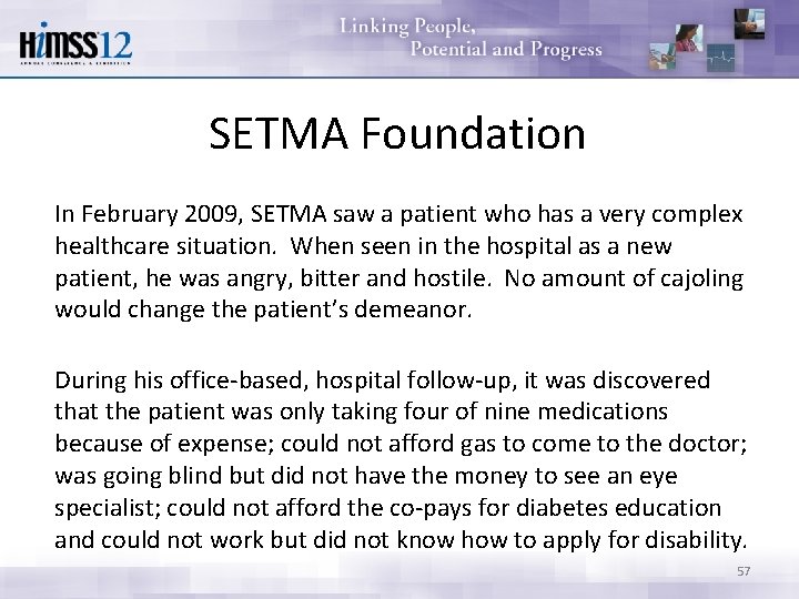 SETMA Foundation In February 2009, SETMA saw a patient who has a very complex