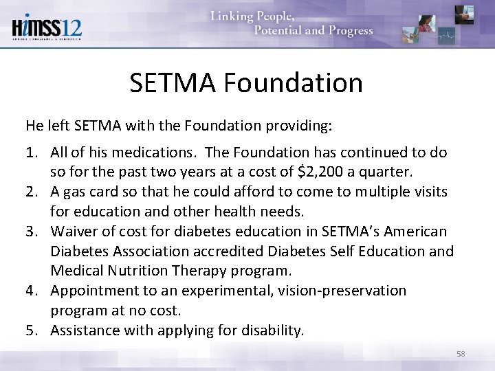 SETMA Foundation He left SETMA with the Foundation providing: 1. All of his medications.