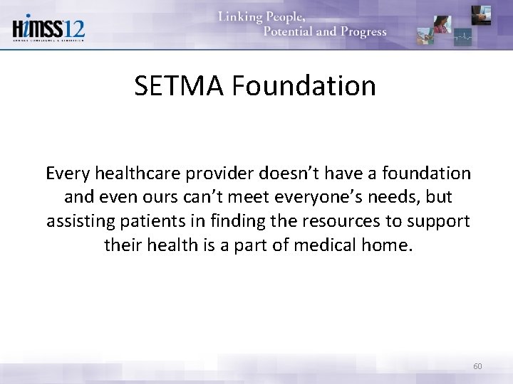 SETMA Foundation Every healthcare provider doesn’t have a foundation and even ours can’t meet