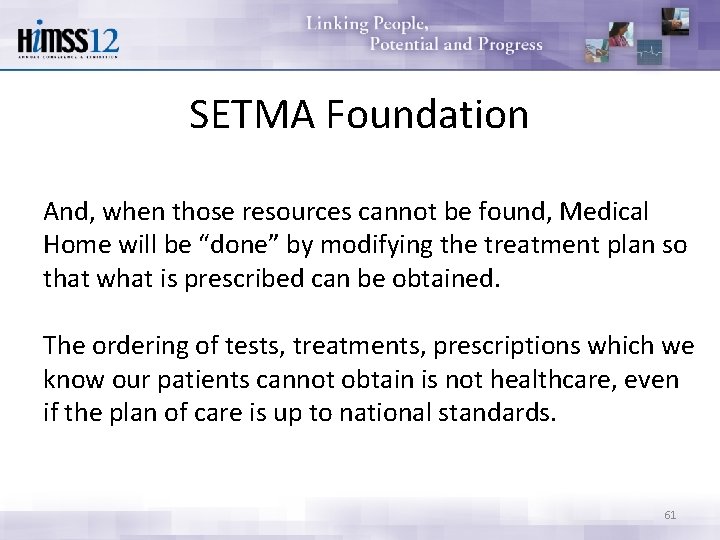 SETMA Foundation And, when those resources cannot be found, Medical Home will be “done”